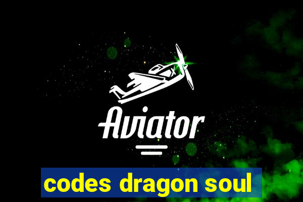 codes dragon soul