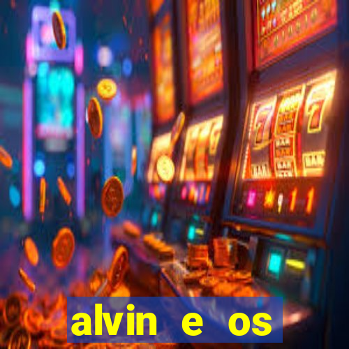 alvin e os esquilos rede canais