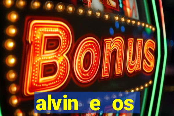 alvin e os esquilos rede canais