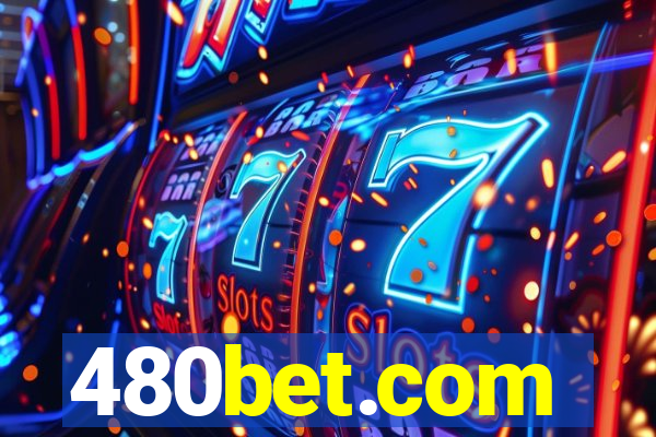 480bet.com