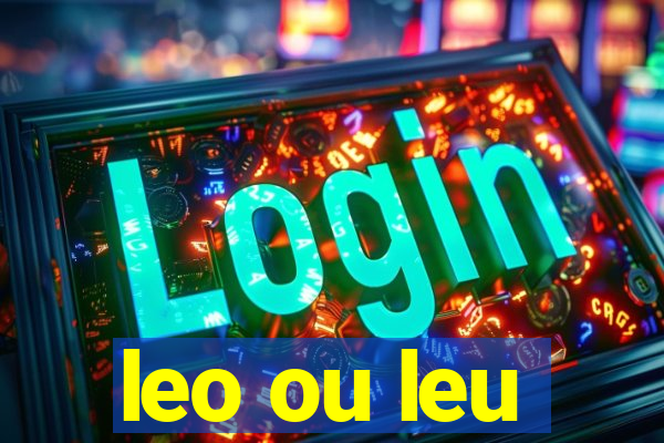 leo ou leu