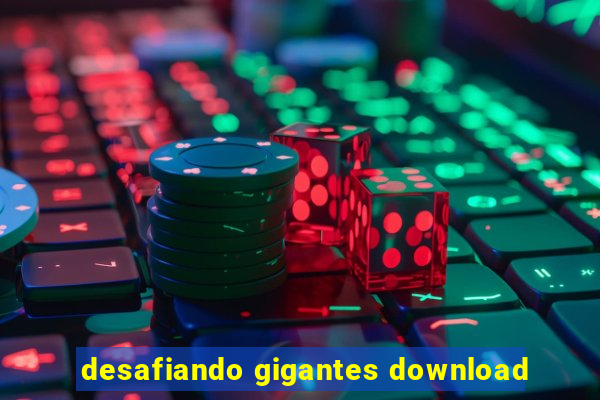 desafiando gigantes download