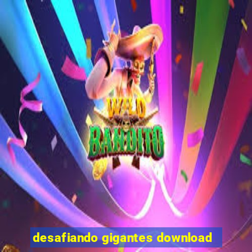 desafiando gigantes download