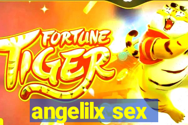 angelilx sex