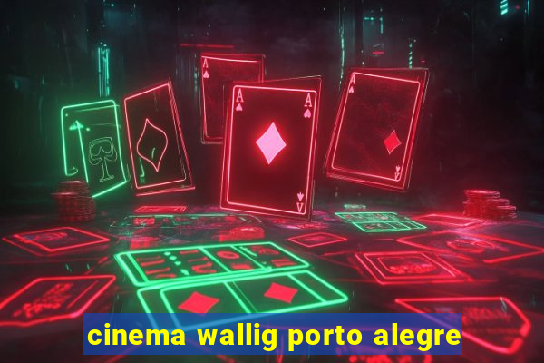 cinema wallig porto alegre