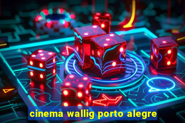 cinema wallig porto alegre