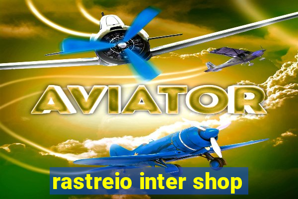 rastreio inter shop