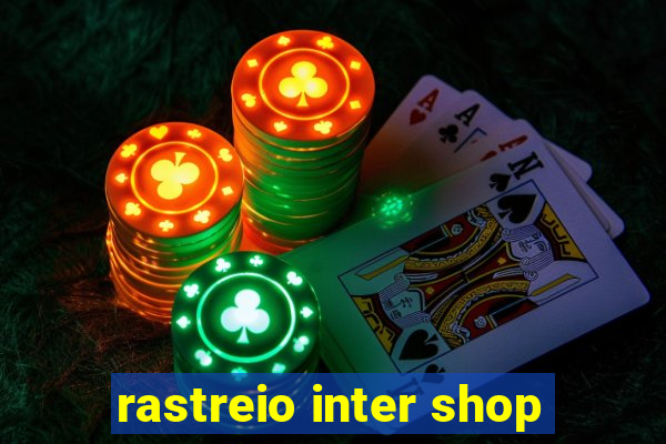 rastreio inter shop