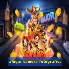 alugar camera fotografica