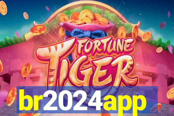 br2024app