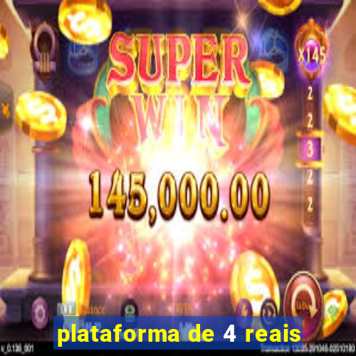 plataforma de 4 reais