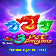 fortune tiger de 1 real