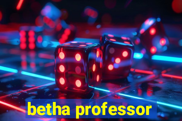 betha professor