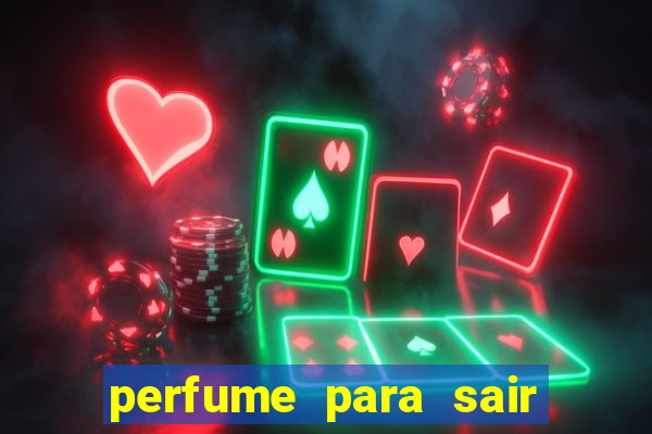 perfume para sair a noite