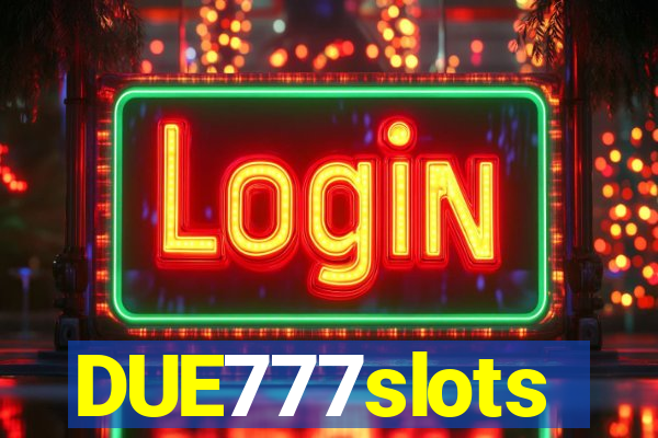 DUE777slots