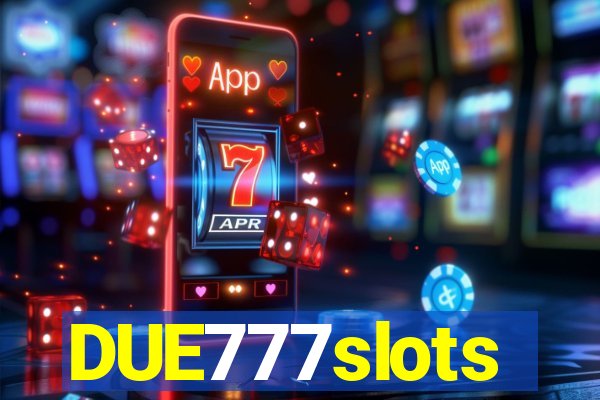 DUE777slots