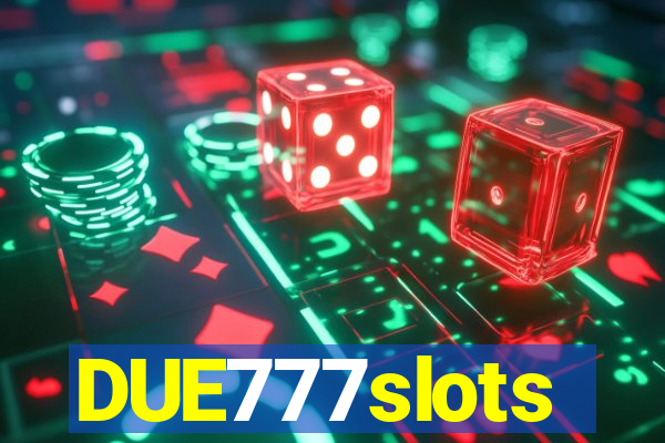 DUE777slots