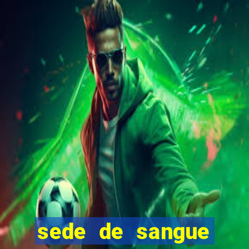 sede de sangue filme completo dublado