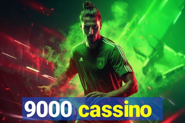 9000 cassino