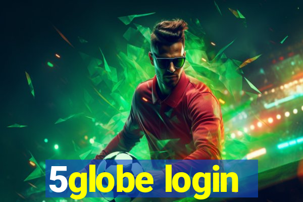 5globe login