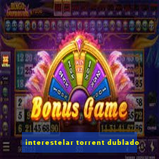 interestelar torrent dublado