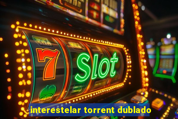 interestelar torrent dublado