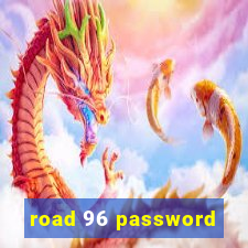 road 96 password