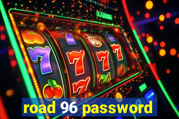 road 96 password