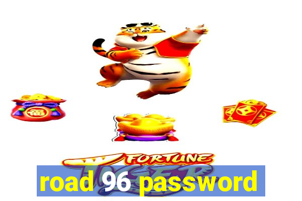 road 96 password