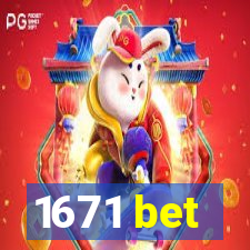 1671 bet