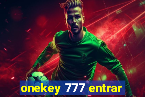 onekey 777 entrar