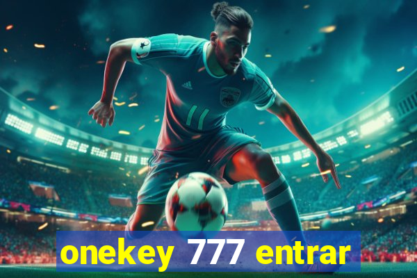 onekey 777 entrar