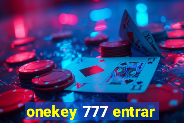 onekey 777 entrar