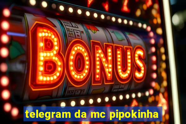 telegram da mc pipokinha