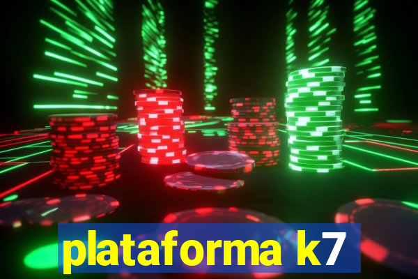 plataforma k7