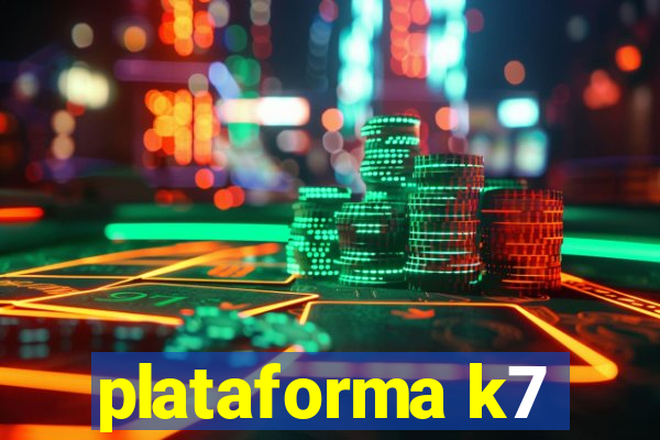 plataforma k7