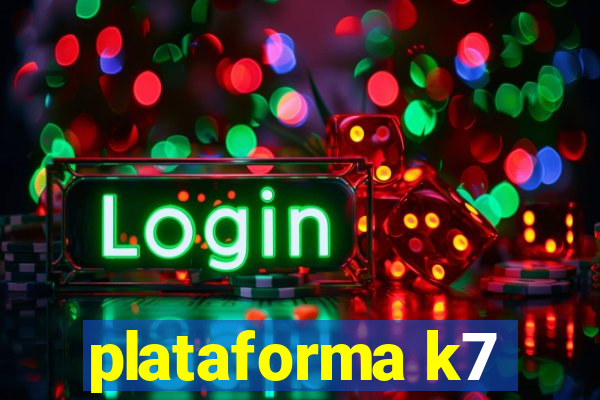 plataforma k7