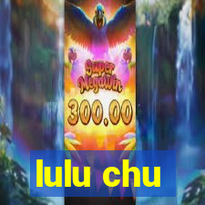 lulu chu