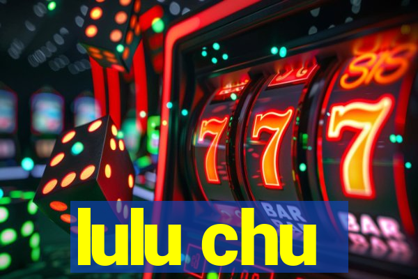 lulu chu