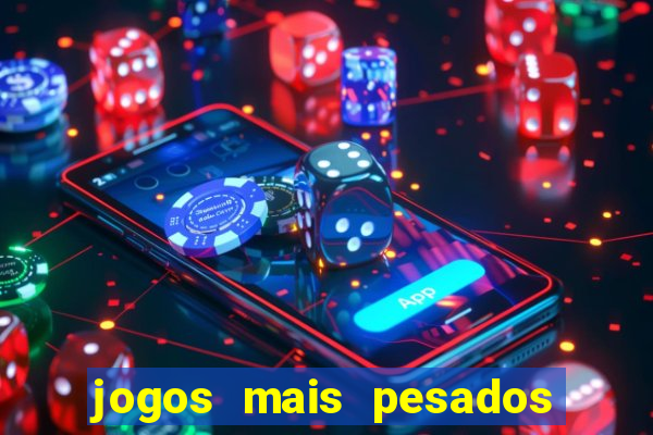 jogos mais pesados android 2024