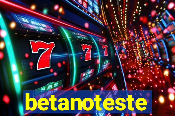 betanoteste