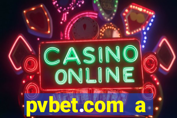 pvbet.com a plataforma de jogos de cassino