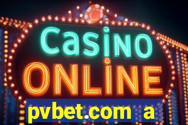 pvbet.com a plataforma de jogos de cassino