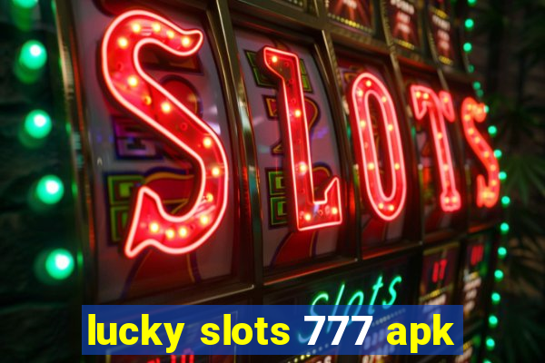 lucky slots 777 apk