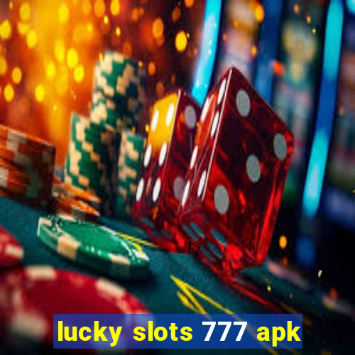 lucky slots 777 apk