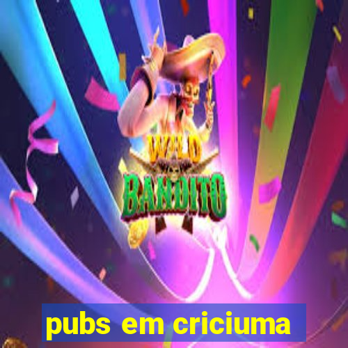 pubs em criciuma