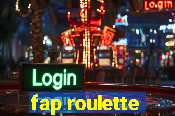 fap roulette