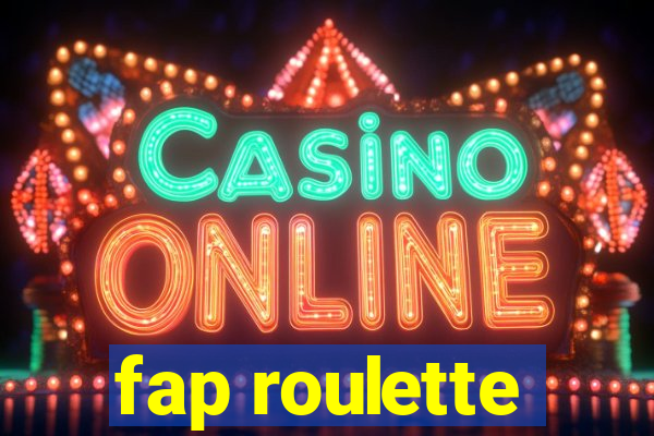 fap roulette