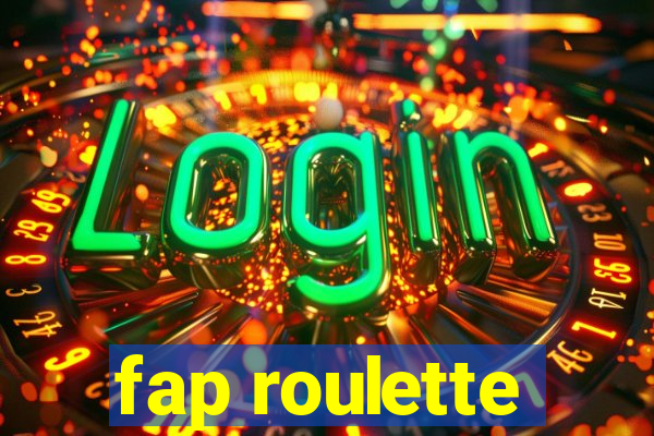 fap roulette