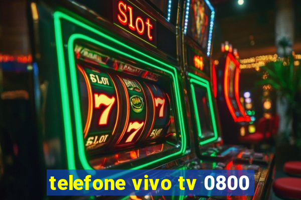 telefone vivo tv 0800